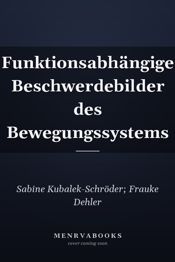 Funktionsabhängige Beschwerdebilder des Bewegungssystems