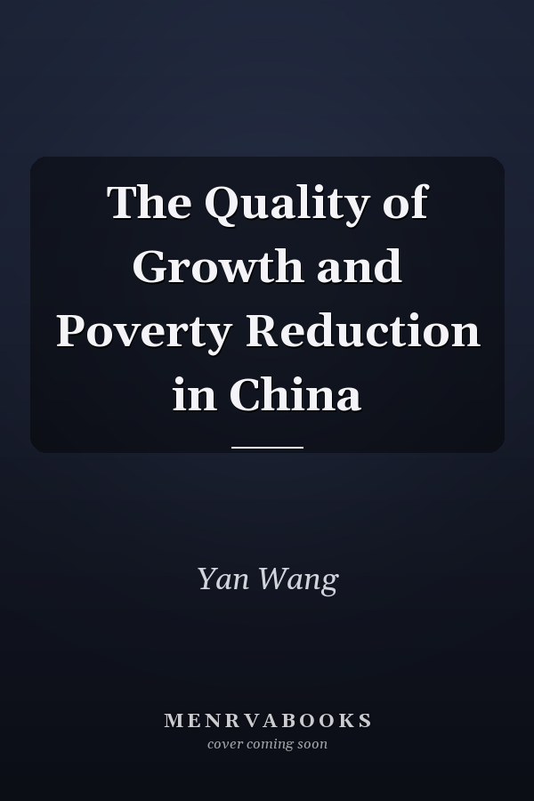 The Quality of Growth and Poverty Reduction in China