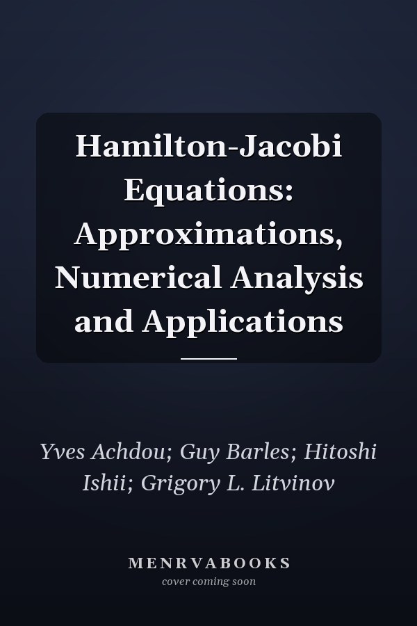 Hamilton-Jacobi Equations: Approximations, Numerical Analysis and Applications