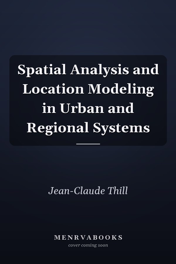 Spatial Analysis and Location Modeling in Urban and Regional Systems