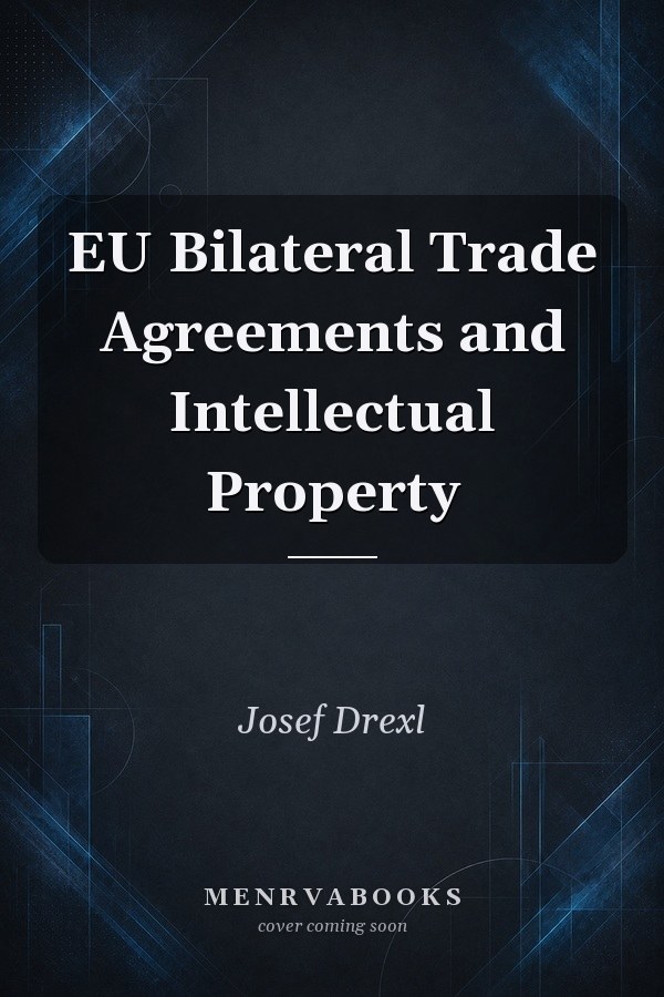 EU Bilateral Trade Agreements and Intellectual Property