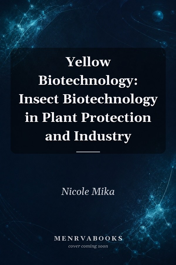 Yellow Biotechnology: Insect Biotechnology in Plant Protection and Industry