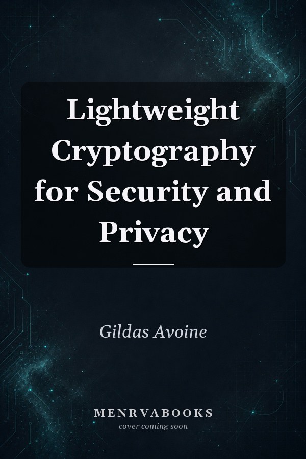Lightweight Cryptography for Security and Privacy