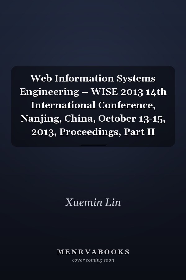 Web Information Systems Engineering -- WISE 2013 14th International Conference, Nanjing, China, October 13-15, 2013, Proceedings, Part II