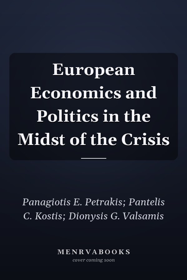 European Economics and Politics in the Midst of the Crisis