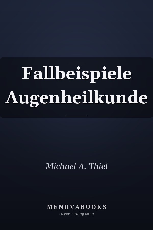 Fallbeispiele Augenheilkunde