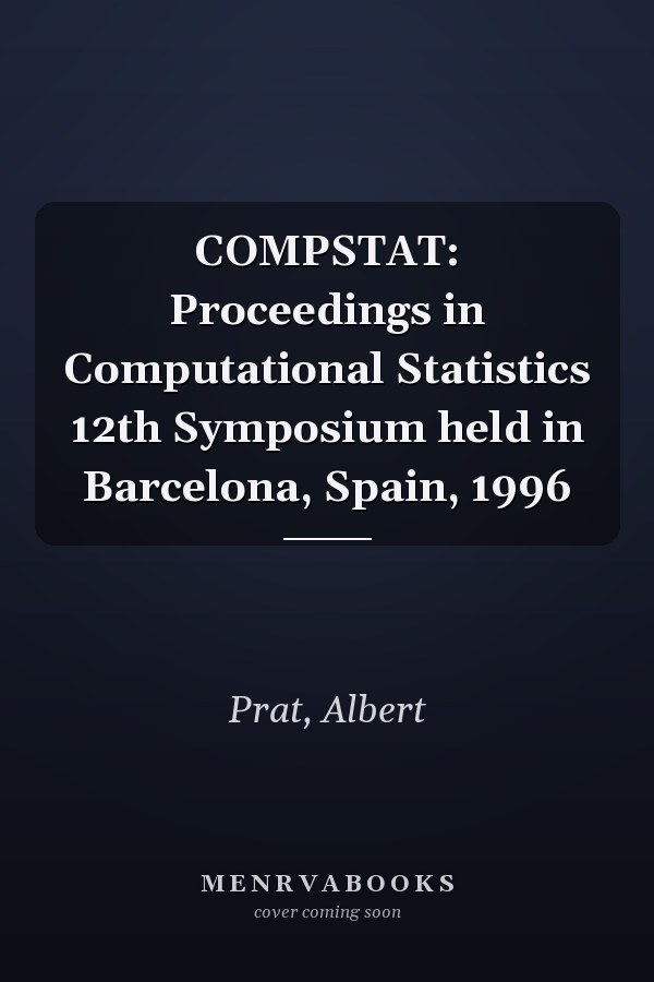 COMPSTAT: Proceedings in Computational Statistics 12th Symposium held in Barcelona, Spain, 1996