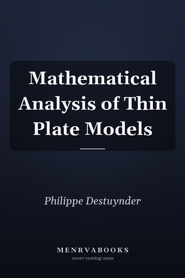 Mathematical Analysis of Thin Plate Models