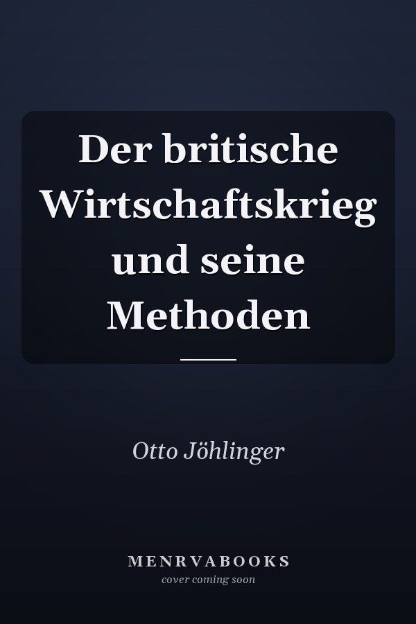 Der britische Wirtschaftskrieg und seine Methoden