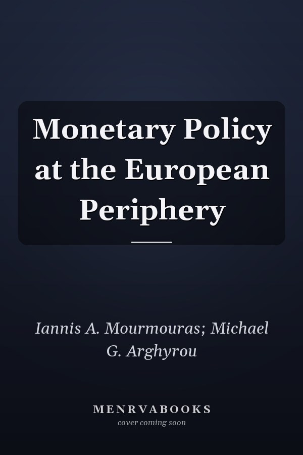 Monetary Policy at the European Periphery