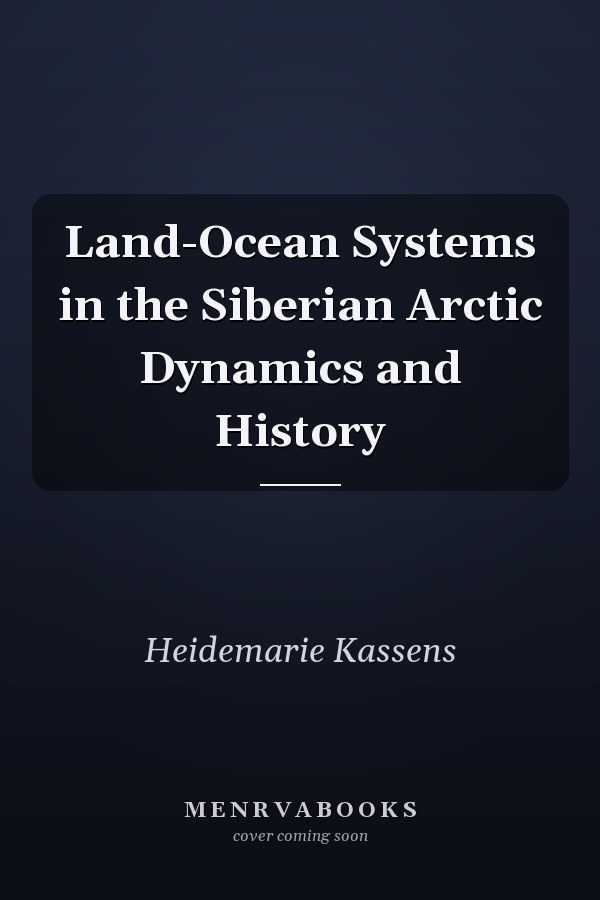Land-Ocean Systems in the Siberian Arctic Dynamics and History