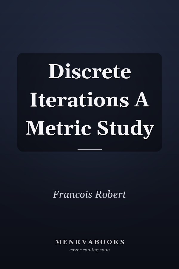 Discrete Iterations A Metric Study