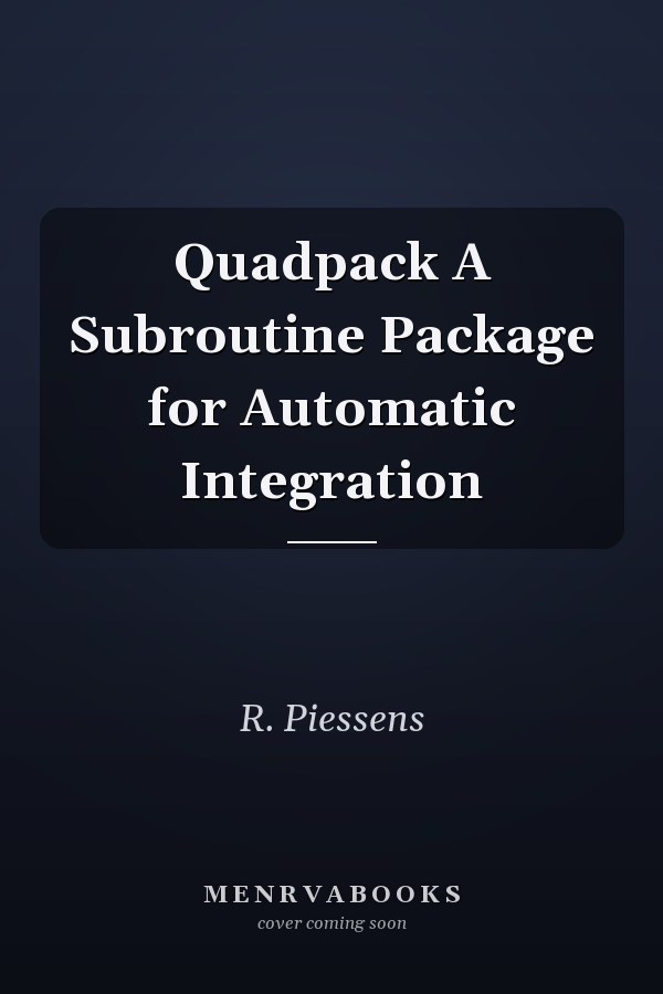 Quadpack A Subroutine Package for Automatic Integration
