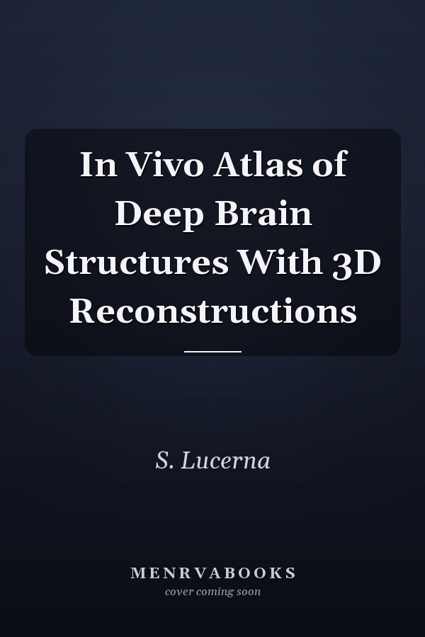 In Vivo Atlas of Deep Brain Structures With 3D Reconstructions