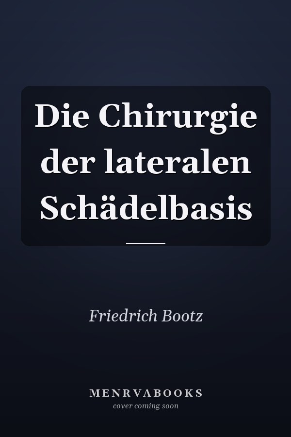 Die Chirurgie der lateralen Schädelbasis