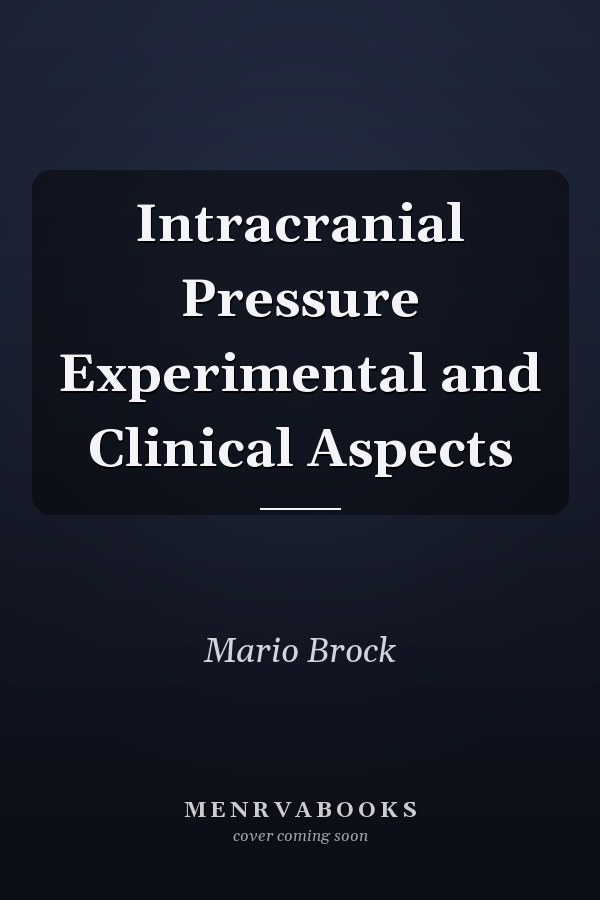 Intracranial Pressure Experimental and Clinical Aspects