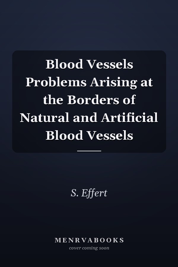 Blood Vessels Problems Arising at the Borders of Natural and Artificial Blood Vessels