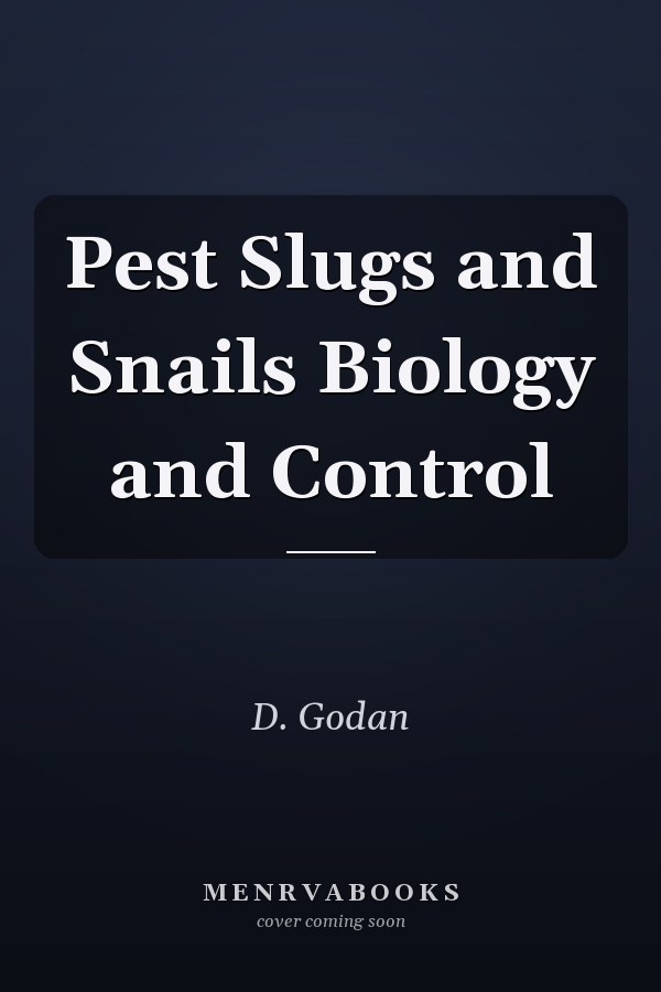 Pest Slugs and Snails Biology and Control