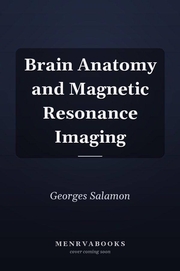 Brain Anatomy and Magnetic Resonance Imaging