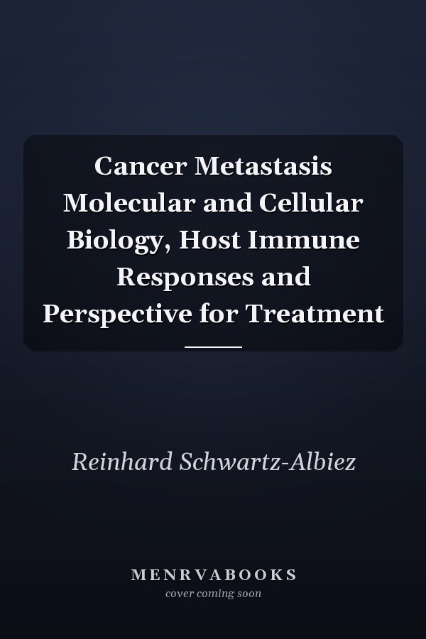 Cancer Metastasis Molecular and Cellular Biology, Host Immune Responses and Perspective for Treatment