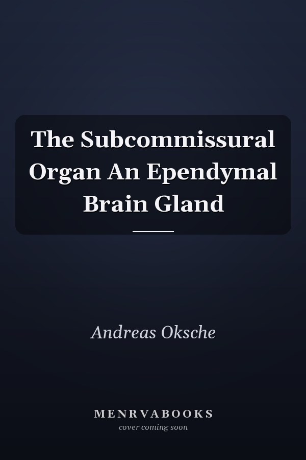 The Subcommissural Organ An Ependymal Brain Gland