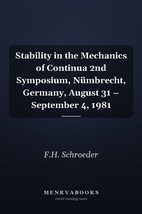Stability in the Mechanics of Continua 2nd Symposium, Nümbrecht, Germany, August 31 – September 4, 1981