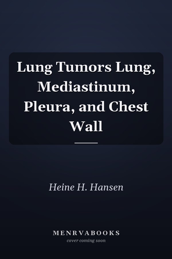 Lung Tumors Lung, Mediastinum, Pleura, and Chest Wall