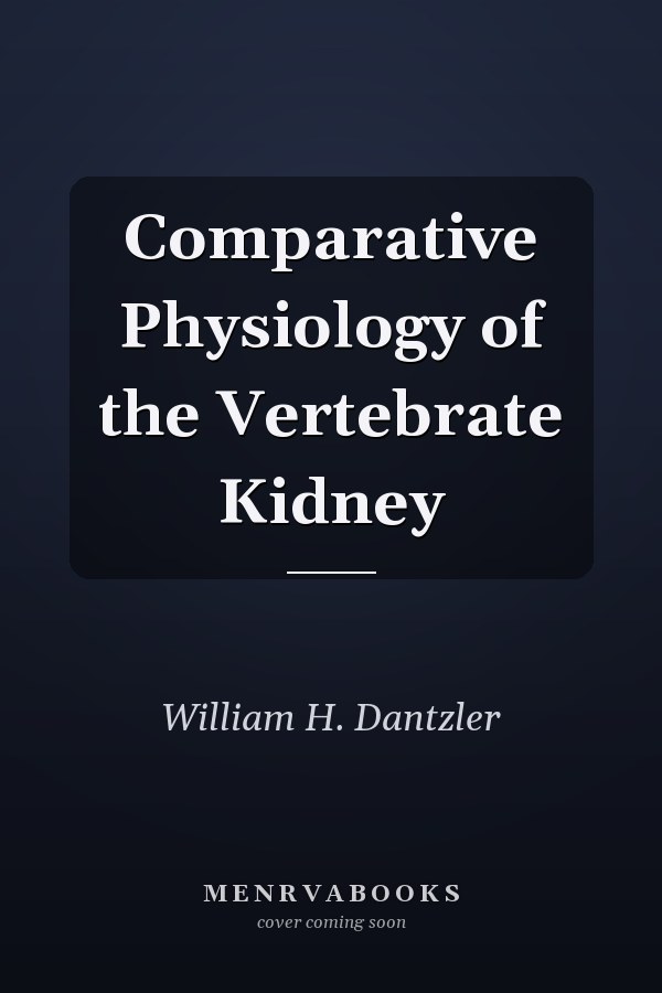 Comparative Physiology of the Vertebrate Kidney