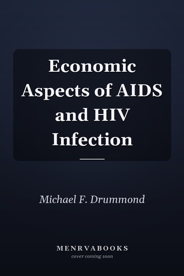 Economic Aspects of AIDS and HIV Infection
