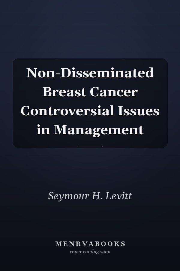 Non-Disseminated Breast Cancer Controversial Issues in Management