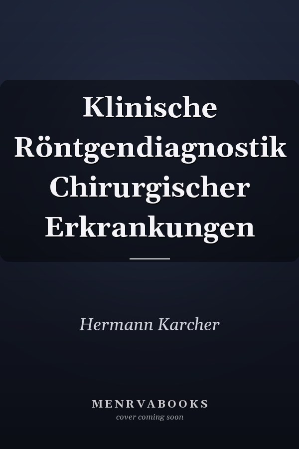 Klinische Röntgendiagnostik Chirurgischer Erkrankungen