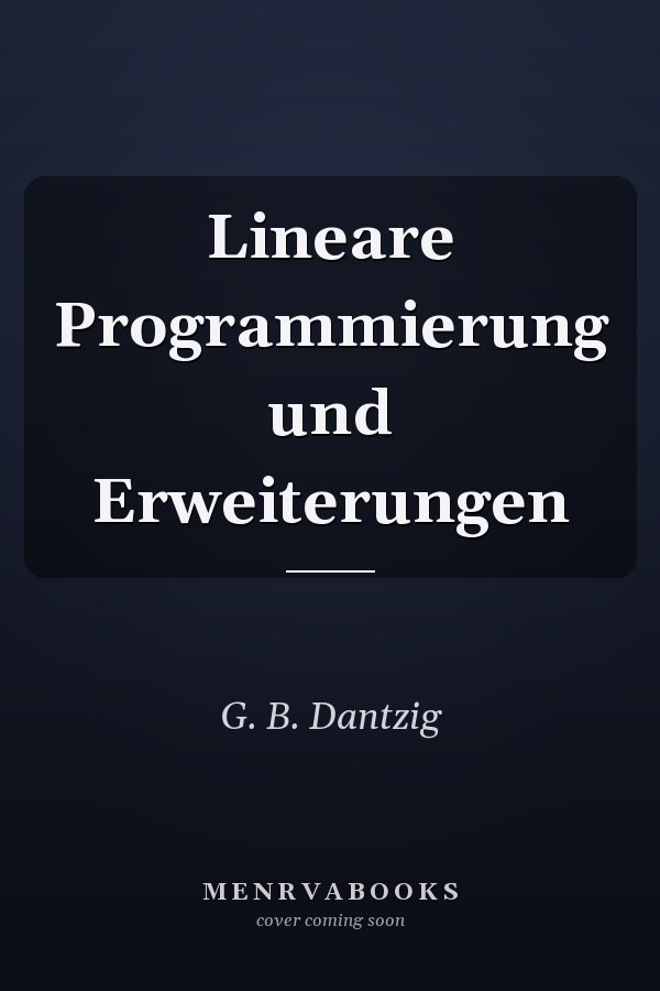 Lineare Programmierung und Erweiterungen