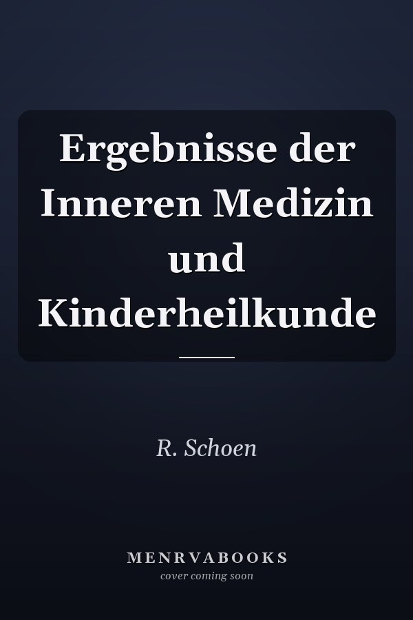 Ergebnisse der Inneren Medizin und Kinderheilkunde