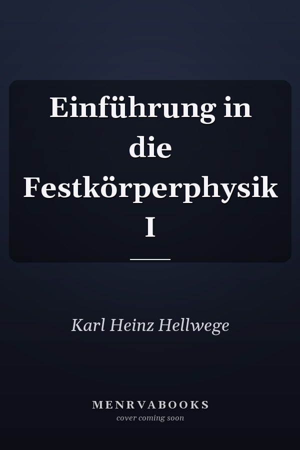 Einführung in die Festkörperphysik I