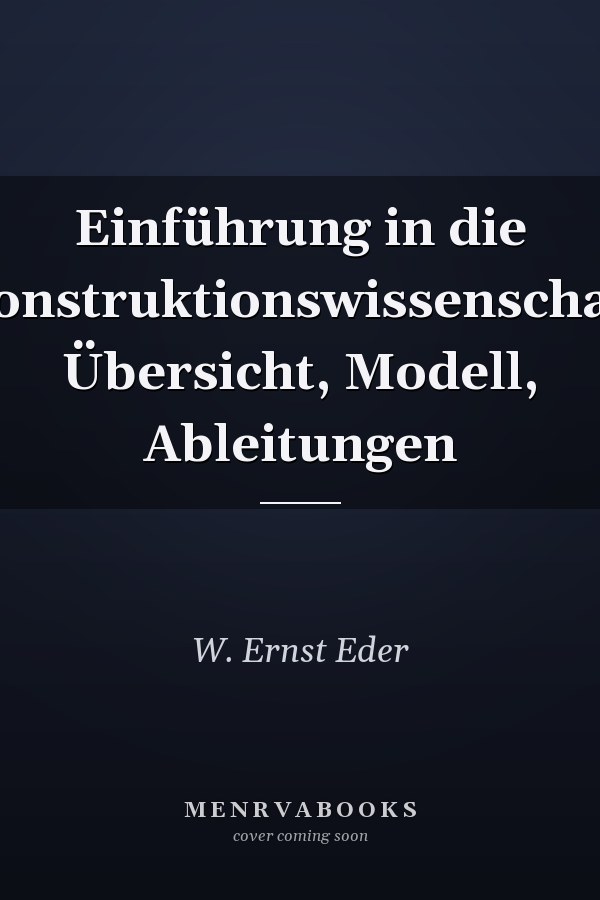 Einführung in die Konstruktionswissenschaft Übersicht, Modell, Ableitungen