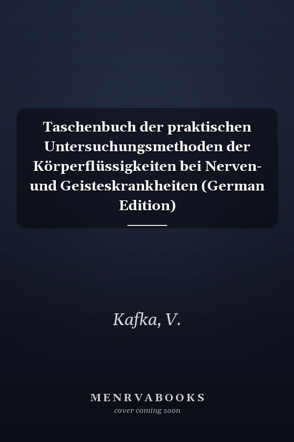 Taschenbuch der praktischen Untersuchungsmethoden der Körperflüssigkeiten bei Nerven- und Geisteskrankheiten (German Edition)