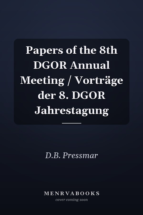 Papers of the 8th DGOR Annual Meeting / Vorträge der 8. DGOR Jahrestagung