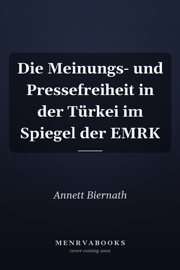 Die Meinungs- und Pressefreiheit in der Türkei im Spiegel der EMRK