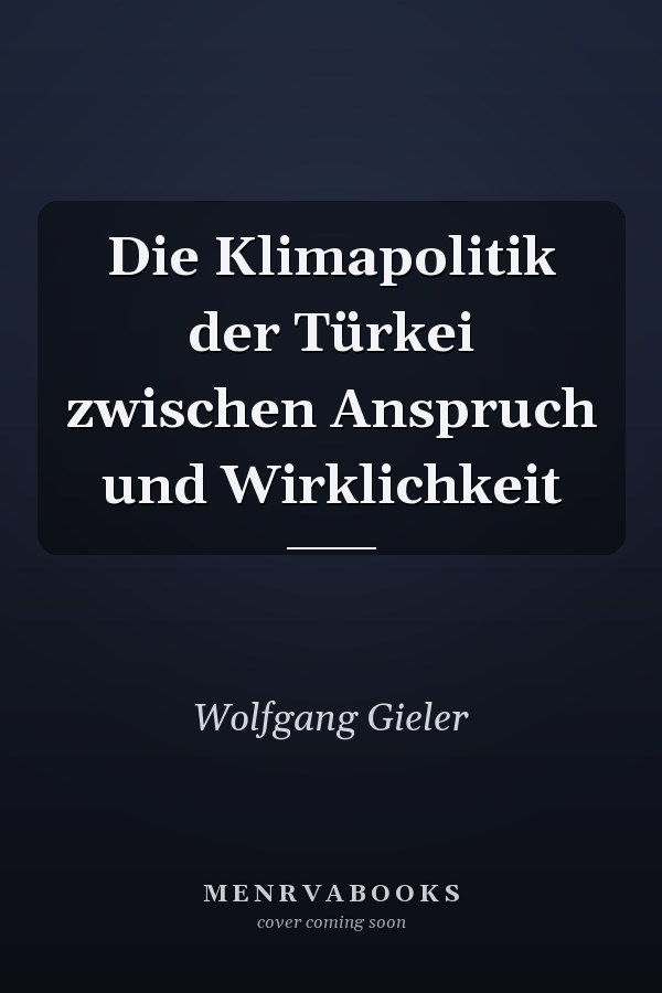 Die Klimapolitik der Türkei zwischen Anspruch und Wirklichkeit