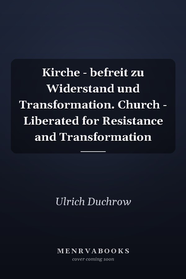 Kirche - befreit zu Widerstand und Transformation. Church - Liberated for Resistance and Transformation