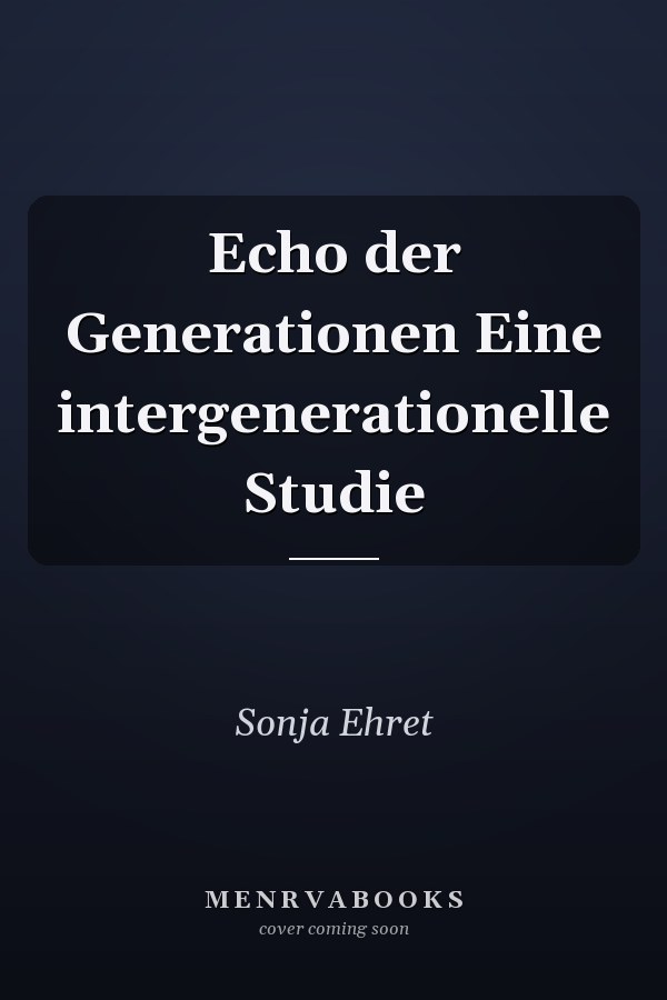 Echo der Generationen Eine intergenerationelle Studie