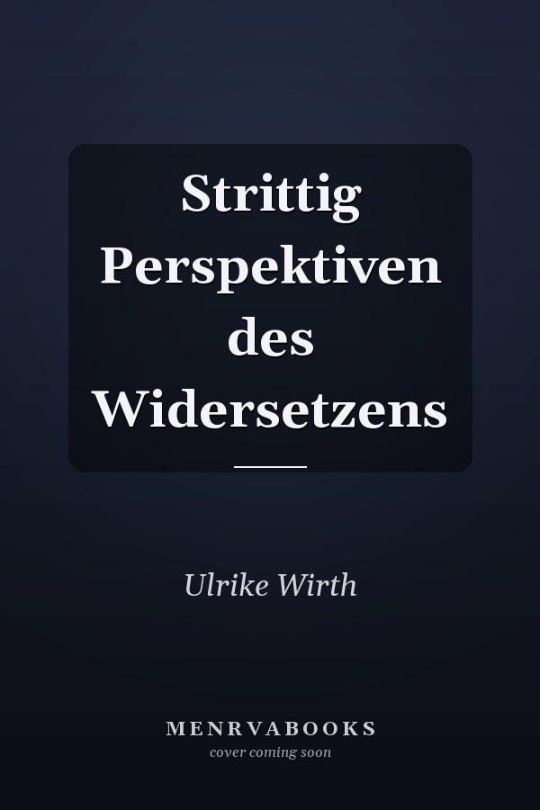 Strittig Perspektiven des Widersetzens