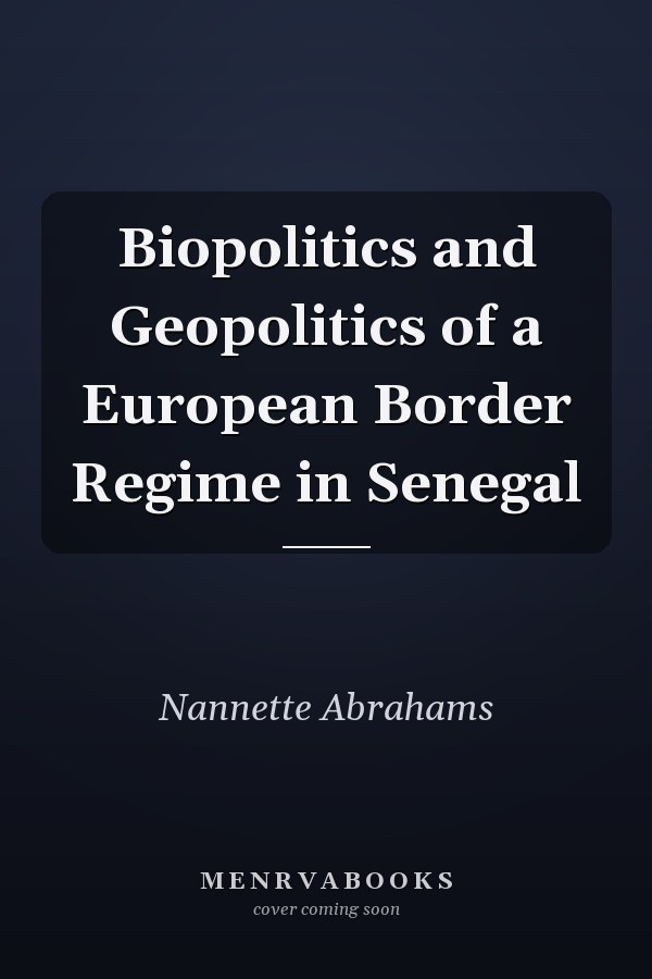 Biopolitics and Geopolitics of a European Border Regime in Senegal