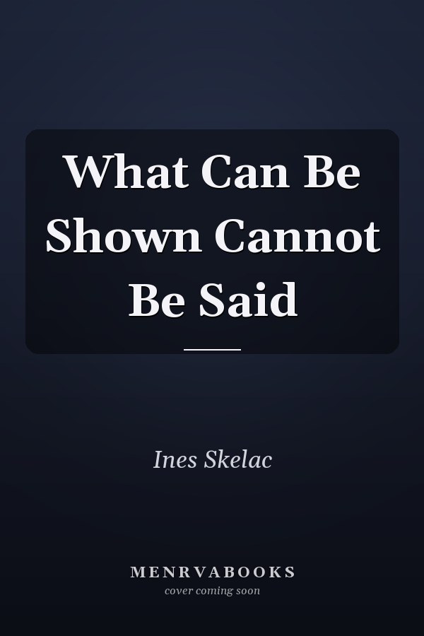 What Can Be Shown Cannot Be Said