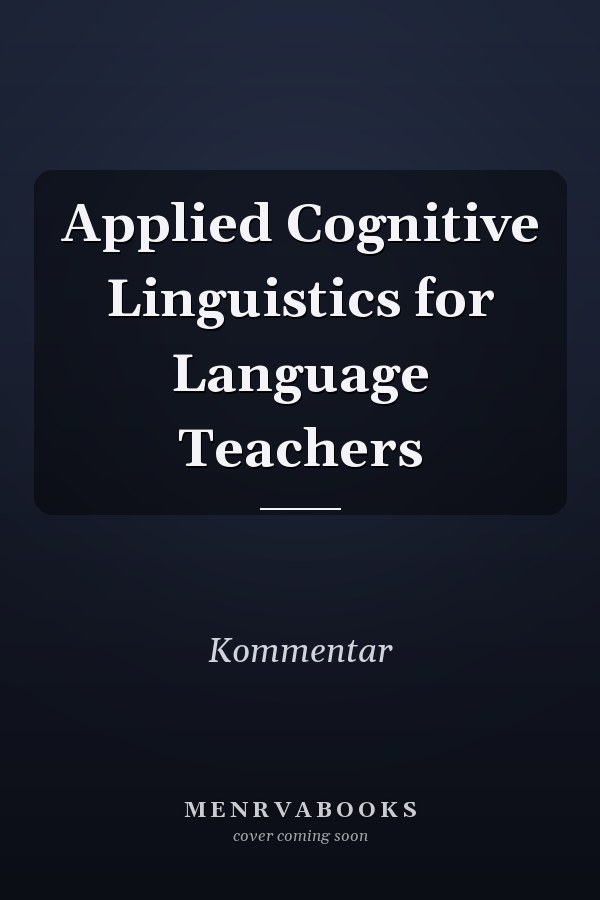 Applied Cognitive Linguistics for Language Teachers