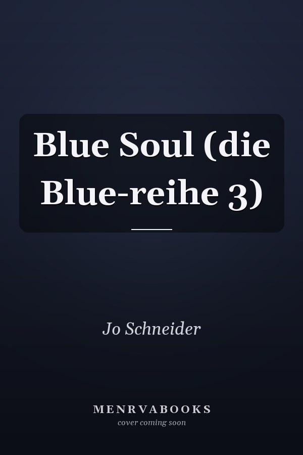 Blue Soul (die Blue-reihe 3)