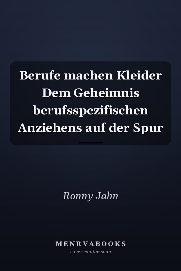 Berufe machen Kleider Dem Geheimnis berufsspezifischen Anziehens auf der Spur