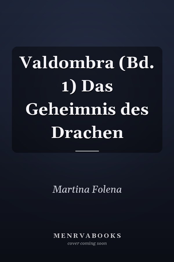 Valdombra (Bd. 1) Das Geheimnis des Drachen