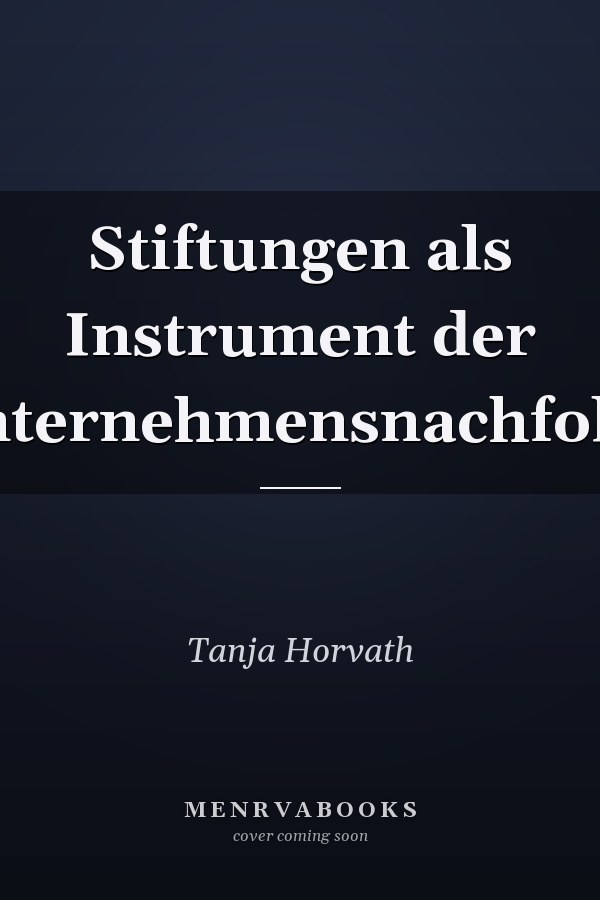 Stiftungen als Instrument der Unternehmensnachfolge