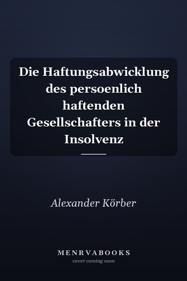Die Haftungsabwicklung des persoenlich haftenden Gesellschafters in der Insolvenz
